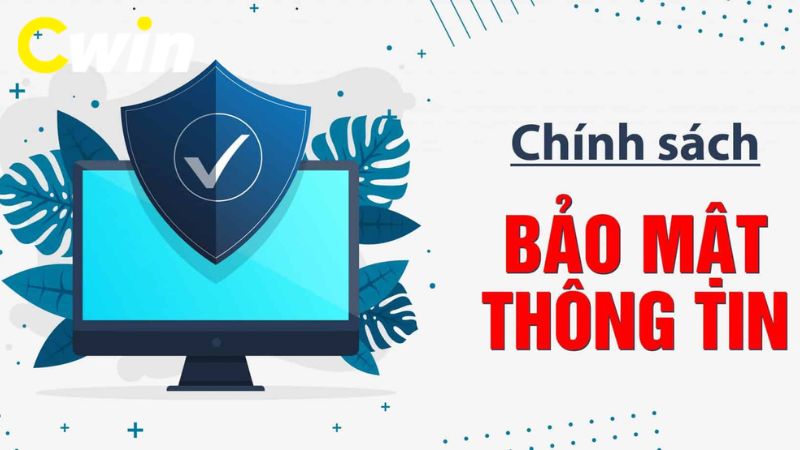 Chính sách bảo mật đang được áp dụng tại nhà cái CWIN